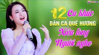 Tuyển chọn 12 MV DÂN CA QUÊ HƯƠNG hay nhất của Hoàng Như Quỳnh | Xiêu lòng người nghe