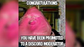 CONGRATULATIONS, YOU HAVE BEEN PROMOTED TO A DISCORD MODERATOR