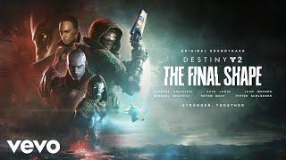 Stronger, Together | Destiny 2: The Final Shape (Original Game Soundtrack)