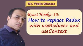 10. React Hook to Replace Redux with useReducer and useContext | Dr Vipin Classes