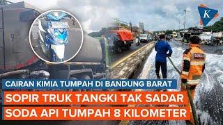 Cairan Kimia Tumpah: Sopir Baru Sadar Soda Api Bocor 8 Kilometer