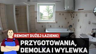 Przygotowanie, demolka i wylewka - Remont DUŻEJ łazienki #1