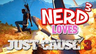 Nerd³ Loves... Just Cause 3