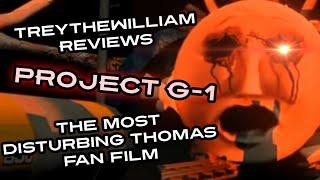 (OLD) Project G-1 Review - The Disturbing Thomas Film's Sequel | TreyTheWilliam