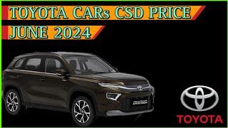 Toyota Cars New CSD Price June 2024 | Toyota HYRYDER CSD Price | Innova HYCROSS CSD Price | CSD Cars