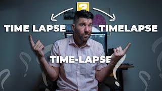 This Simple Stupid Difference Between Time Lapse Timelapse, And Time-Lapse