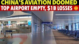 China’s Aviation Is Doomed! Top Airport Deserted, 3 Major Airlines Project up to $1B Losses in H1