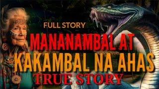 MANANAMBAL AT KAKAMBAL NA AHAS | FULL STORY | TRUE STORY