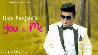 Raju Punjabi || You & Me || New Haryanvi Songs Haryanavi 2025 || Kunj Records