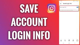 How To Save Your Instagram Account Login Information