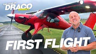 Draco Flies!! First Flight and Flying to Oshkosh