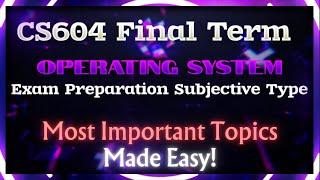 CS604 Final Term Exam Subjective | Exam Prep. Covering Most Important Topics | Concepts Made Easy