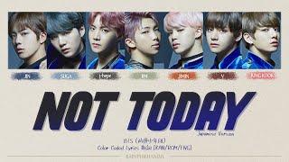 BTS (防弾少年団) - Not Today (Japanese Version) Color Coded lyrics 가사 歌詞 [KAN/ROM/ENG]