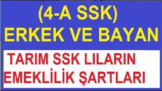 (4-A SSK) ERKEK VE BAYAN TARIM SSK LILARIN EMEKLİLİK ŞARTLARI