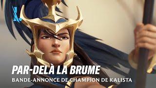 Par-delà la brume | Bande-annonce de Kalista - League of Legends: Wild Rift