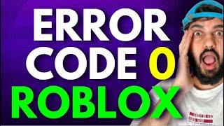 How to Fix Error Code 0 Roblox [ UPDATED ]