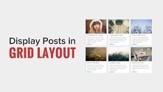 How to Display Your WordPress Posts in a Grid Layout