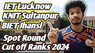 IET Lucknow | KNIT Sultanpur | BIET Jhansi Spot Round Cut off | UPTU Counselling 2024 Spot Round