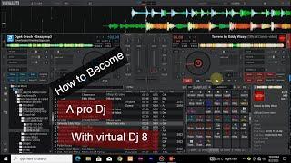 How To Become A Pro Dj With Virtual Dj 8