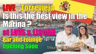 Live 13 - Torrevieja "LOVE & LIQUOR" Puerto Deportivo Marina - New bar in Marina opens 6th May 2023