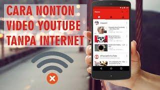 Cara Nonton Video Offline di Youtube, Nikmati Tonton Video Tanpa Internet