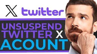 How To Unsuspend Twitter X Account