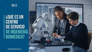 Qué es un Centro de Servicio de Ingeniería Biomédica