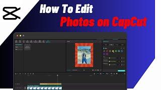 How To Edit Image In Capcut PC | Complete Guide