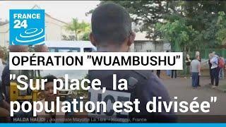 Opération "Wuambushu" à Mayotte : "sur place, la population est divisée" • FRANCE 24