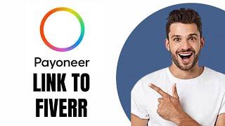 How To Link Payoneer To Fiverr (FULL GUIDE)