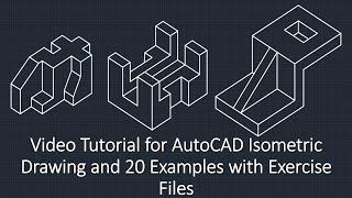 Video Tutorial for AutoCAD Isometric Drawing and 20 Examples with Exercise Files