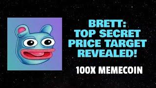 BRETT: TOP SECRET PRICE TARGET REVEALED! (100X MEMECOIN)