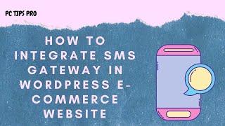 How to Integrate SMS Gateway in WordPress E-Comm Website