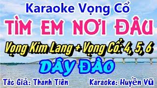 Karaoke: TÌM EM NƠI ĐÂU (Dây ĐÀO) Karaoke Huyền Vũ