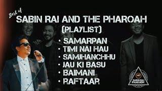 Sabin Rai & The Pharoah (Playlist) / Song Collection / Lyrical Vibes