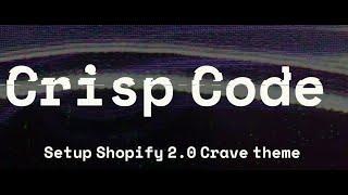 How to Set up Shopify 2.0 Crave Theme