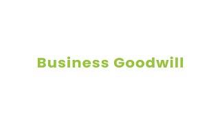 Business Goodwill - Business Finance Glossary