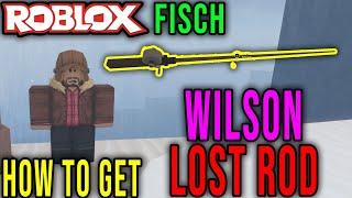 WILSON QUEST LOST ROD - HOW TO GET [FISCH] - Roblox