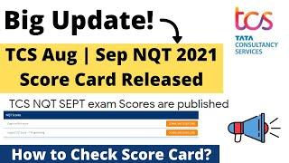 TCS Sep | Aug NQT 2021 Score Card Released | Big Update | How to Check Score Card | TCS NQT 2021