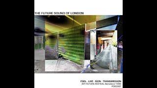 The Future Sound Of London ISDN  Live Transmission 14 (Barcelona, Art Futura Festival) 1995-1996?