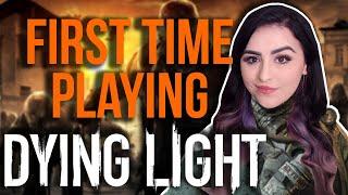 MY FIRST TIME PLAYING DYING LIGHT | LIVE STREAM