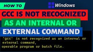 [FIX] 'gcc' is not recognized as an internal or external command while compiling a C program