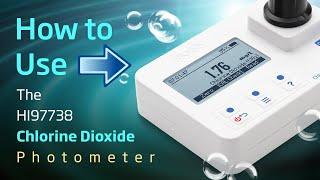 How to Use the HI97738 Chlorine Dioxide Photometer