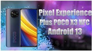 Pixel Experience PlusPOCO X3 NFCAndroid 13