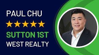 "Don't wait, sign up now" - Paul Chu - Sutton 1st West Realty