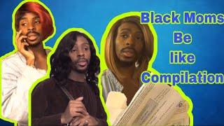 Black Moms Be like Compilation