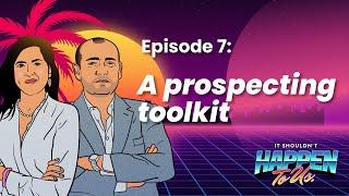 7. A Prospecting Toolkit ️  