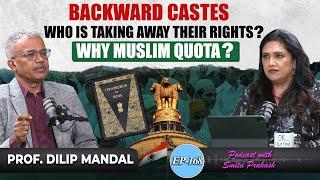 EP-168 | Caste Census, Muslim Quota Row, Constitution, Dalit Politics with Prof. Dilip Mandal