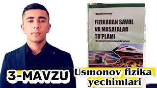 3-mavzu: Kirish.Mexanikaning asosiy tushunchalari. Usmonov fizika yechimlari. Fazliddinov Diyorbek