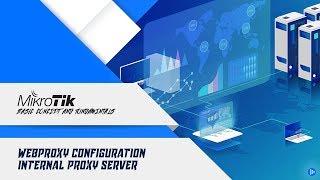 MikroTik Web Proxy Server (internal)